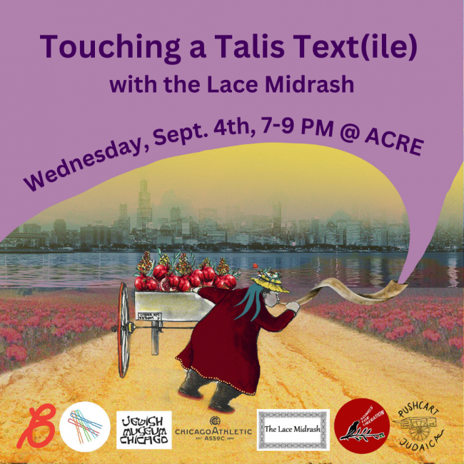 Touching a Talis Text(ile) with the Lace Midrash. Wednesday, September 4 from 7 - 9pm at ACRE Projects